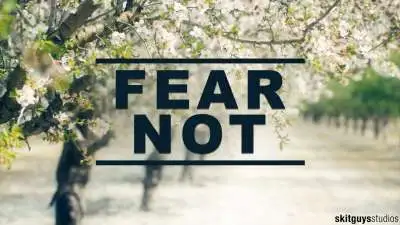 Fear Not During COVID