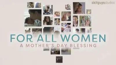 For All Women: A Mother's Day Blessing