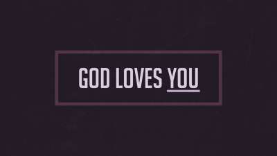 God Loves You