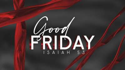 Good Friday (Isaiah 53)