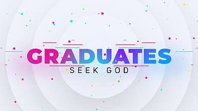 Graduates Seek God