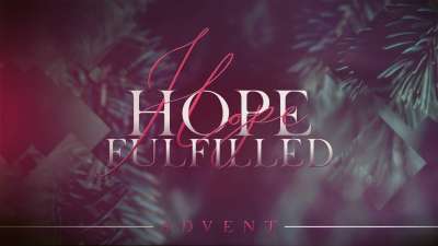 Hope Fulfilled (Advent)