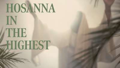 Hosanna In The Highest