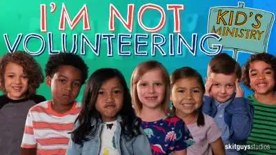 I'm Not Volunteering: Kid's Ministry Excuses | Kids Church Video