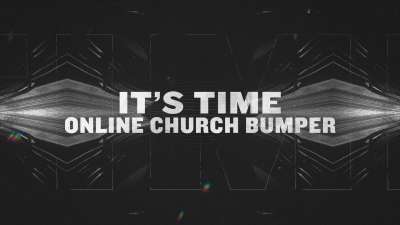 It's Time Online Church Bumper