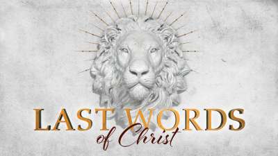 Last Words Of Christ: Easter Series Bundle