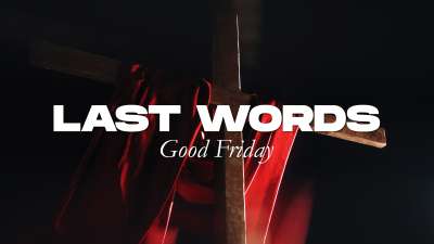 Last Words (Good Friday)