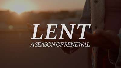 Lent - A Season of Renewal