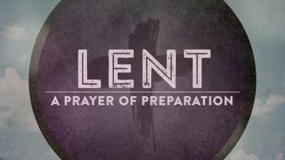 Lent A Prayer Of Preparation