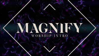 Magnify (Worship Intro)