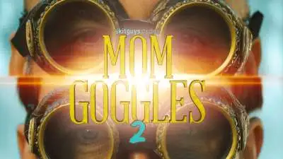 Mom Goggles 2