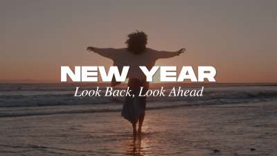 New Years - Look Back, Look Ahead