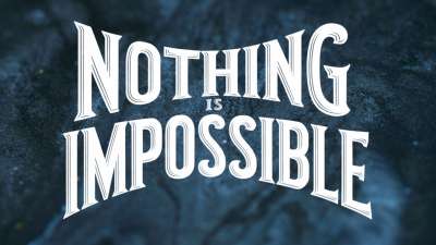 Nothing is Impossible