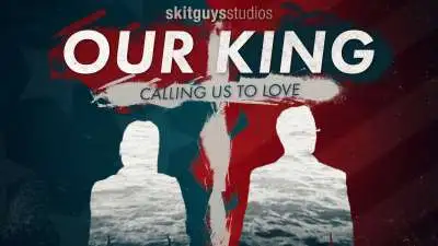 Our King: Calling Us to Love