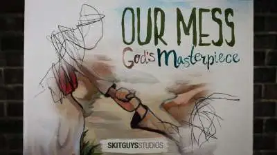 Our Mess, God's Masterpiece