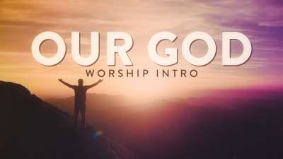 Our God (Worship Intro)