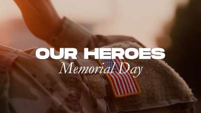 Our Heroes (Memorial Day)