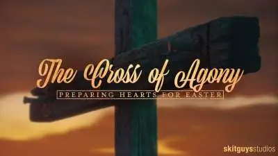 Preparing Hearts For Easter: The Cross Of Agony (Good Friday)