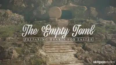 Preparing Hearts For Easter: The Empty Tomb (Easter Sunday)