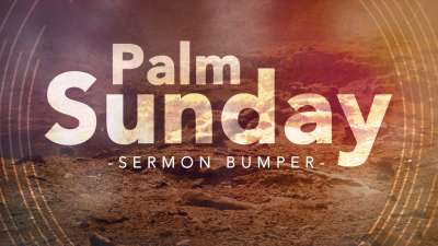 Palm Sunday - An Easter Sermon Bumper