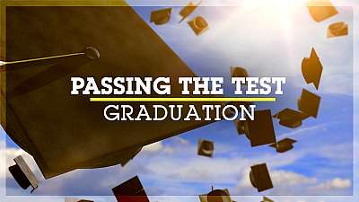 Passing the Test: Graduation