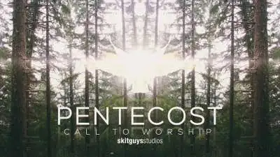 Pentecost: Call To Worship