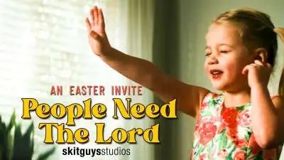 An Easter Invite: People Need The Lord