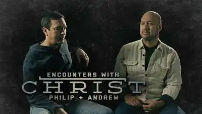 Encounters With Christ: Philip & Andrew