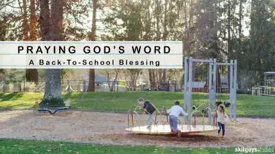 Praying God's Word: A Back To School Blessing