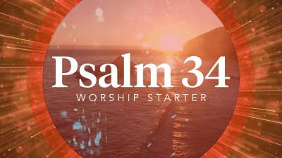 Psalm 34 Worship Starter