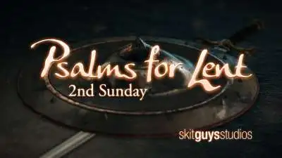 Psalms for Lent - 2nd Sunday