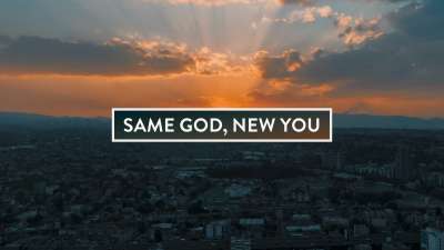 Same God, New You