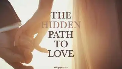 The Hidden Path To Love