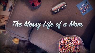 The Messy Life Of A Mom