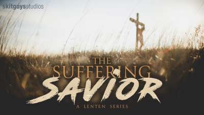 A Lent Series: The Suffering Savior