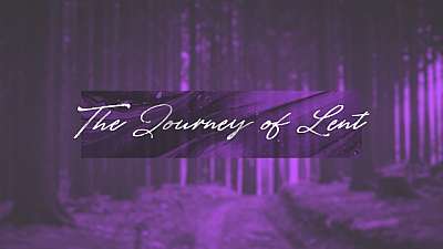 The Journey Of Lent