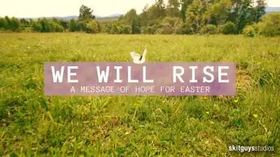 We Will Rise Up: A Message Of Hope For Easter