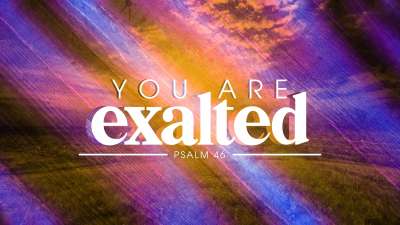 You Are Exalted