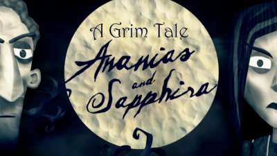 A Grim Tale: Ananias and Sapphira