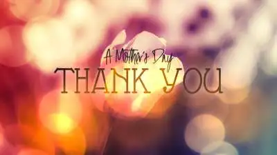A Mother's Day Thank You