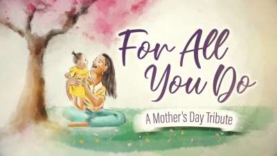 A Mother's Day Tribute