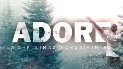 Adore (A Christmas Worship Intro)