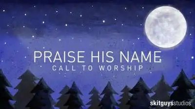 Praise His Name Call To Worship
