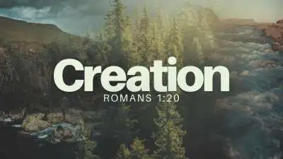 Creation (Romans 1:20)