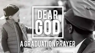 Dear God (A Graduation Prayer)