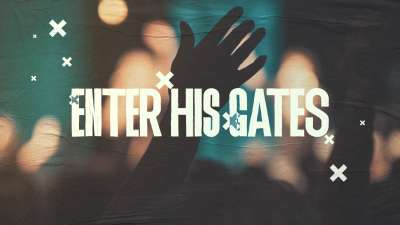 Enter His Gates (Psalm 100)
