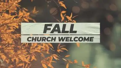 Fall Church Welcome
