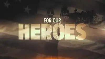 For Our Heroes