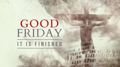 Good Friday - It Is Finished