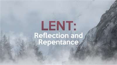 Lent: Reflection And Repentance